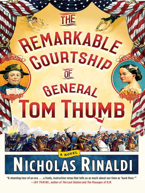 Title details for The Remarkable Courtship of General Tom Thumb by Nicholas Rinaldi - Wait list